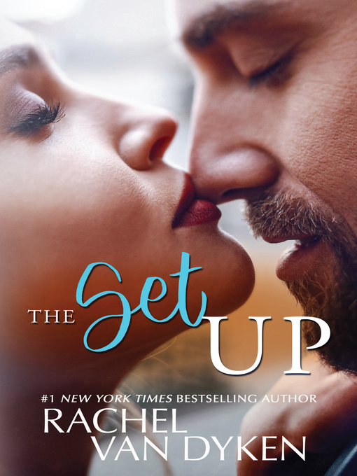 Title details for The Setup by Rachel Van Dyken - Available